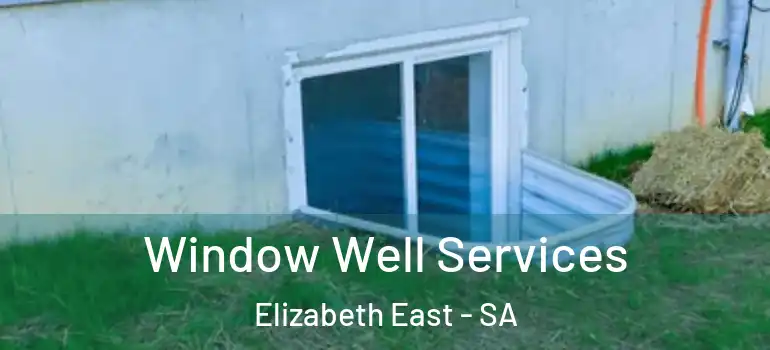  Window Well Services Elizabeth East - SA