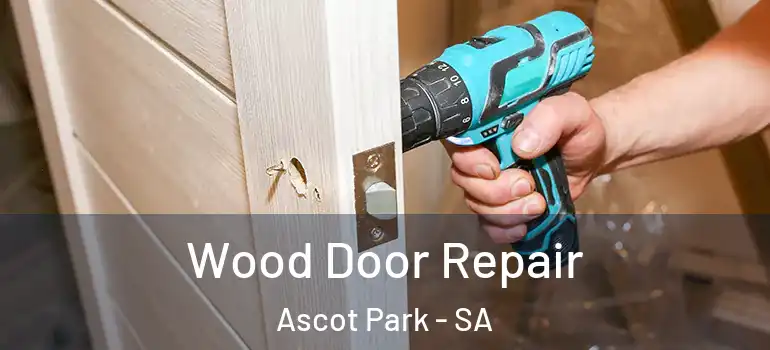 Wood Door Repair Ascot Park - SA