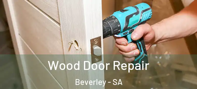 Wood Door Repair Beverley - SA