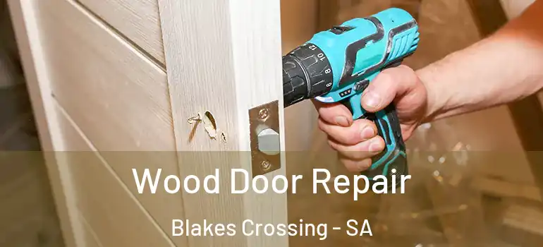 Wood Door Repair Blakes Crossing - SA