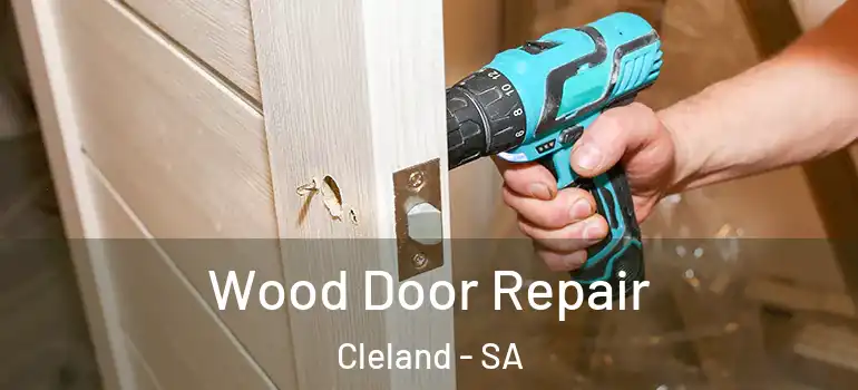 Wood Door Repair Cleland - SA