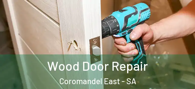 Wood Door Repair Coromandel East - SA