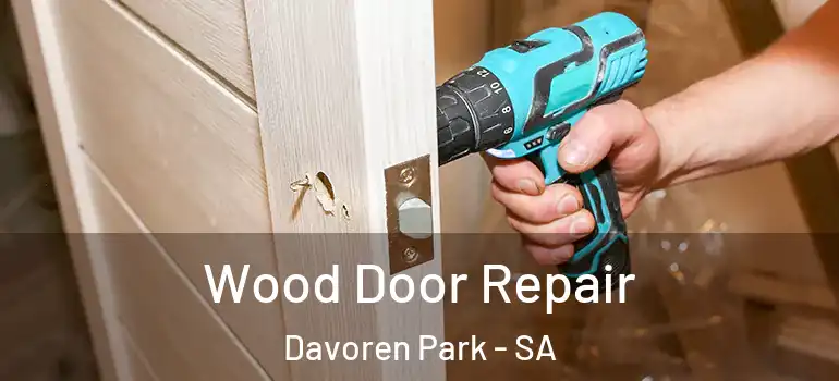 Wood Door Repair Davoren Park - SA