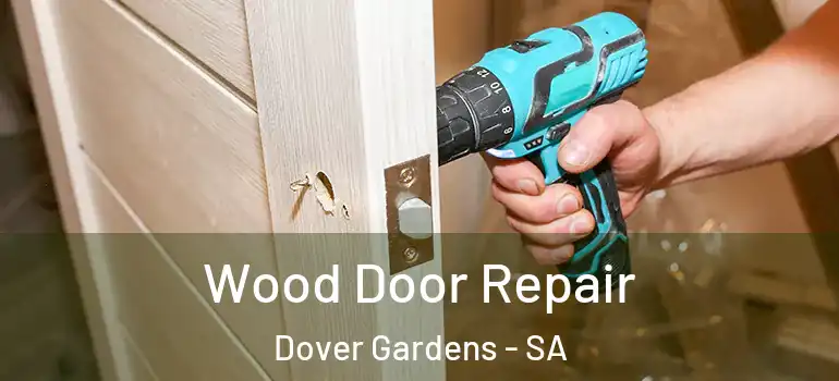 Wood Door Repair Dover Gardens - SA