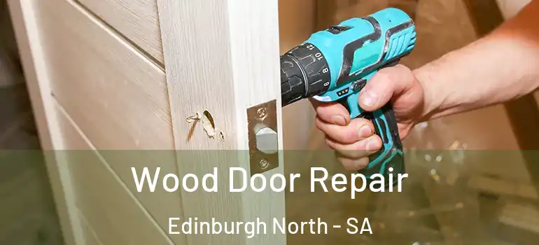 Wood Door Repair Edinburgh North - SA