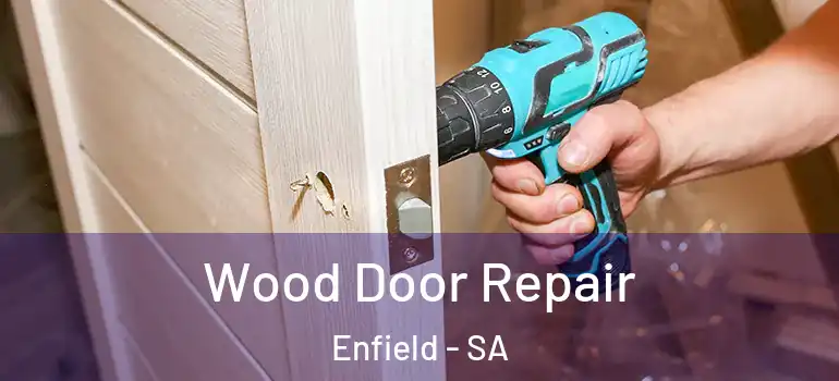 Wood Door Repair Enfield - SA