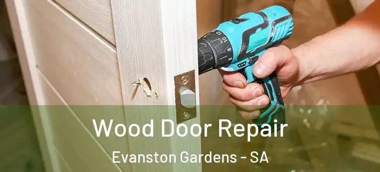 Wood Door Repair Evanston Gardens - SA