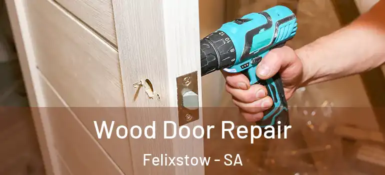  Wood Door Repair Felixstow - SA