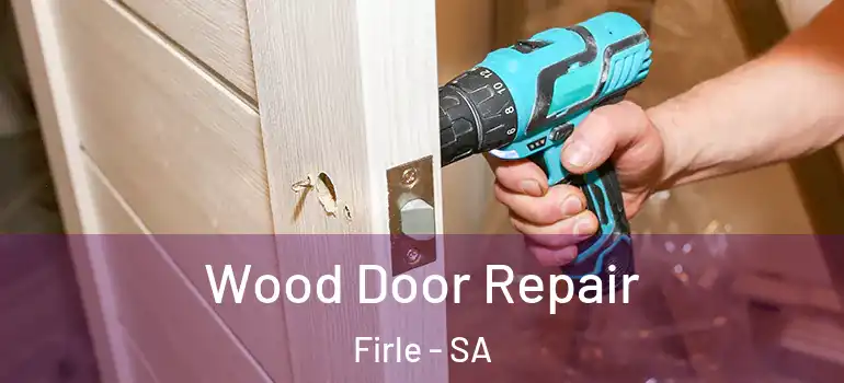 Wood Door Repair Firle - SA