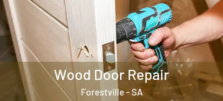 Wood Door Repair Forestville - SA
