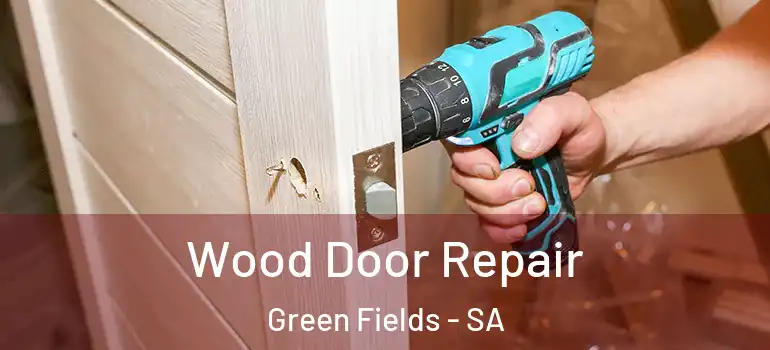  Wood Door Repair Green Fields - SA