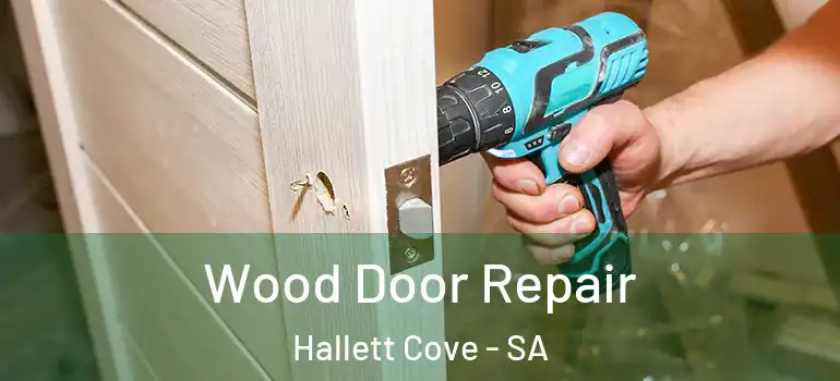 Wood Door Repair Hallett Cove - SA