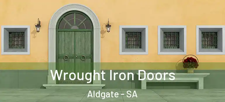 Wrought Iron Doors Aldgate - SA