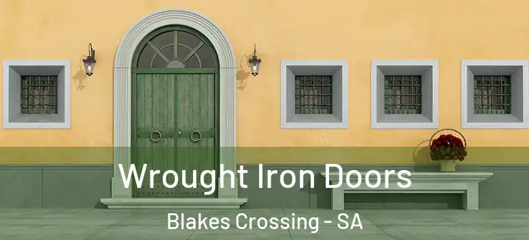  Wrought Iron Doors Blakes Crossing - SA