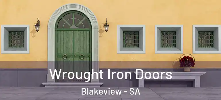 Wrought Iron Doors Blakeview - SA