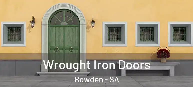  Wrought Iron Doors Bowden - SA