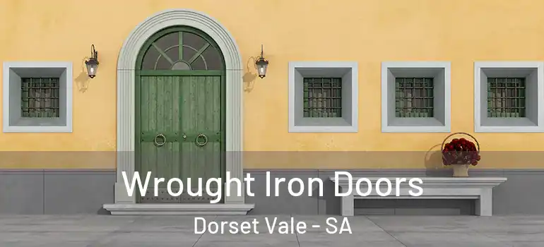  Wrought Iron Doors Dorset Vale - SA