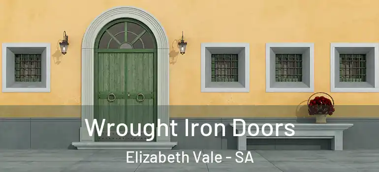Wrought Iron Doors Elizabeth Vale - SA