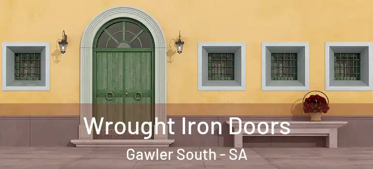 Wrought Iron Doors Gawler South - SA