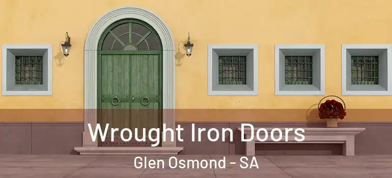 Wrought Iron Doors Glen Osmond - SA