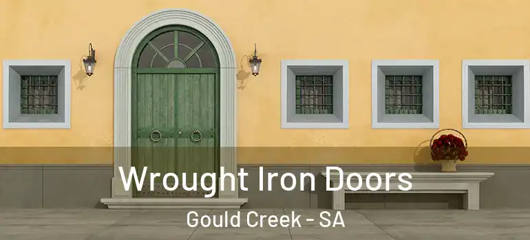 Wrought Iron Doors Gould Creek - SA