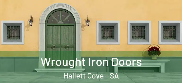 Wrought Iron Doors Hallett Cove - SA
